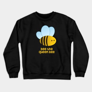 bee the queen bee Crewneck Sweatshirt